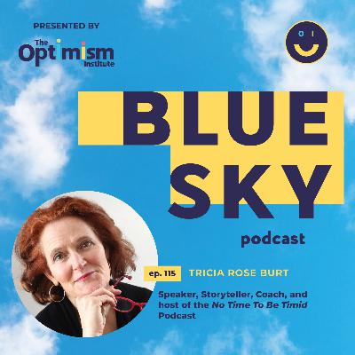 Tricia Rose Burt Describes How She Transformed Her Life and Why She Encourages Others to Believe That There Is “No Time to Be Timid”