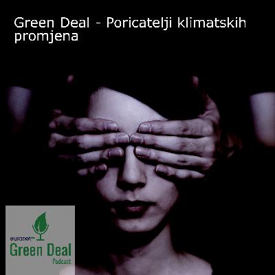 Green Deal - Poricatelji klimatskih promjena Green Deal - Poricatelji klimatskih promjena