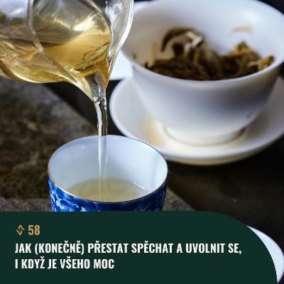 #58 Jak (konečně) přestat spěchat a uvolnit se, i když je všeho moc