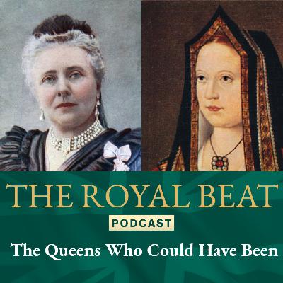 The Queens Who Could Have Been