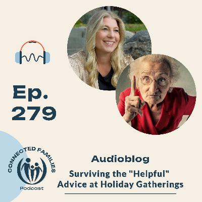 Surviving the "Helpful" Advice at Holiday Gatherings Surviving the "Helpful" Advice at Holiday Gatherings