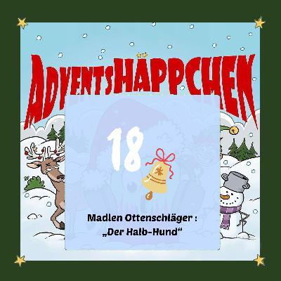 🎄🎅✨18. AdventsHÄPPCHEN: „Der Halb-Hund“ 🎄🎅✨18. AdventsHÄPPCHEN: „Der Halb-Hund“