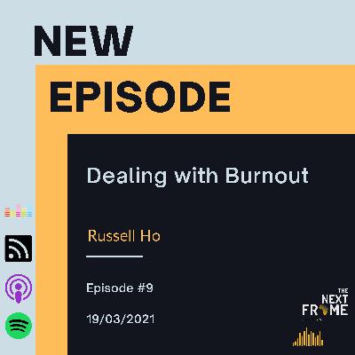 EP 9: Dealing with Burnout: The Russell Ho Story