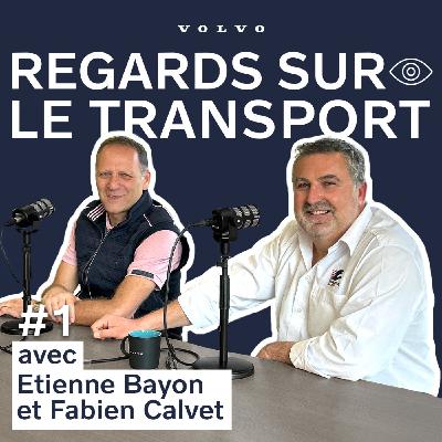 Conducteur poids-lourd : le plus beau métier du monde ?  [REGARDS SUR LE TRANSPORT] avec Fabien Calvet et Etienne Bayon