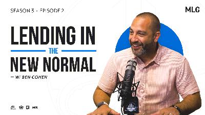Lending in the New Normal: Matt Laricy Project Podcast S3 E2 w/ Ben Cohen