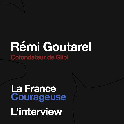 [ Extrait ] Rémi Goutarel, cofondateur de Glibl