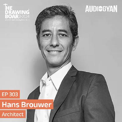 Ep.303 - Importance of process in architecture with Hans Brouwer