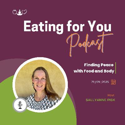 Episode 145: Finding Peace With Food And Body