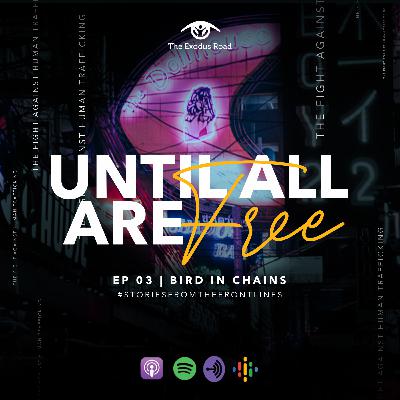 EP 03 | Bird in Chains