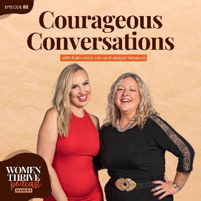 Courageous Conversations with Raimonda Jan and Abigail Rebecca