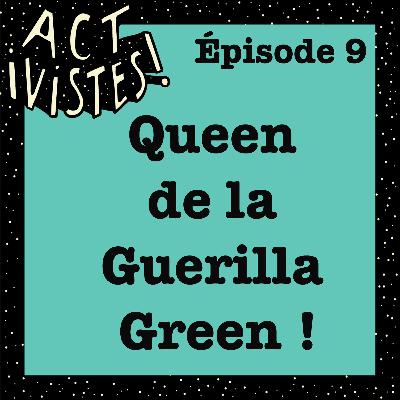 Elle reverdit la ville — Ophélie Ta Mère Nature, « Queen de la Guérilla Green »