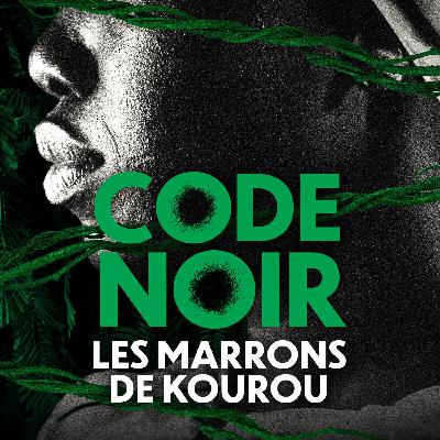Code noir - Les marrons de Kourou - 3/3 Code noir - Les marrons de Kourou - 3/3