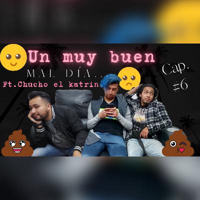 Episodio #2 Un muy buen mal día... Ft Chucho El katrin Episodio #2 Un muy buen mal día... Ft Chucho El katrin
