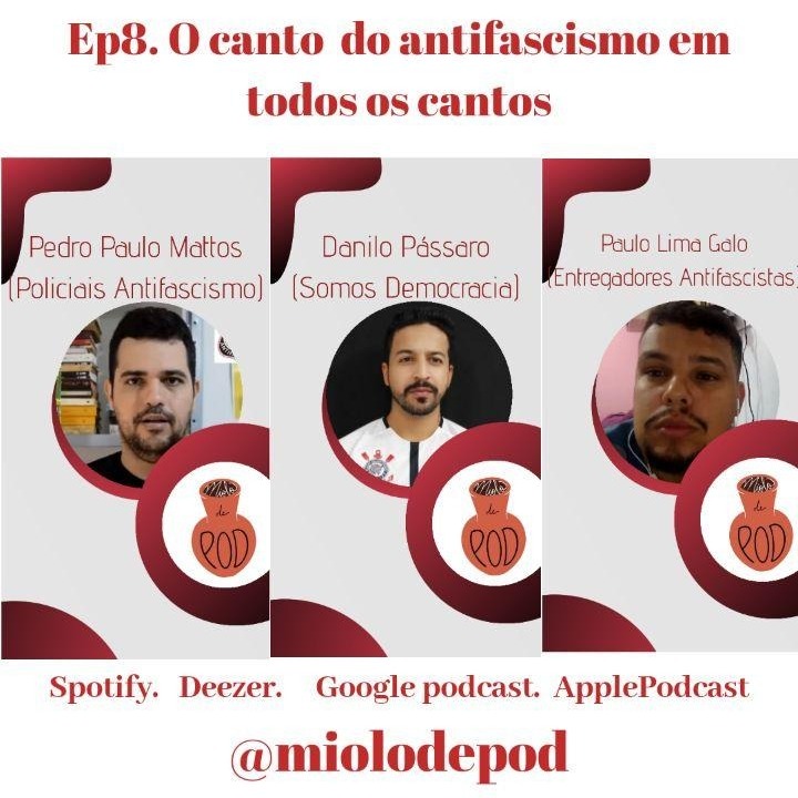 Ep.8 O canto do antifascismo em todos os cantos (com Somos Democracia, Policiais Antifascismo e Entregadores Antifascistas)