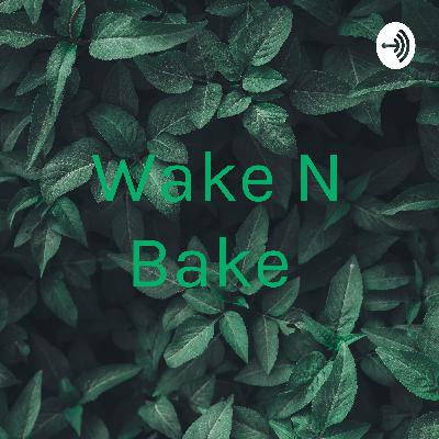 Wake N Bake (Trailer) Wake N Bake (Trailer)