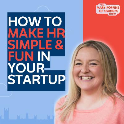 #47 How To Make HR In Your Startup Simple & Fun #47 How To Make HR In Your Startup Simple & Fun
