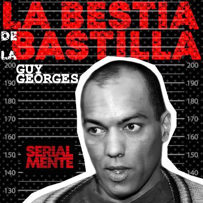 Serialmente: Guy Georges | La bestia de la Bastilla
