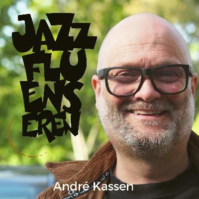 André Kassen hos Jazzfluenseren André Kassen hos Jazzfluenseren