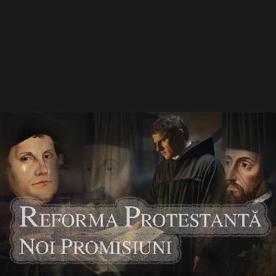 Originea și istoria creștinismului și a bisericii – 10. Noi promisiuni – Reforma Protestantă Originea și istoria creștinismului și a bisericii – 10. Noi promisiuni – Reforma Protestantă