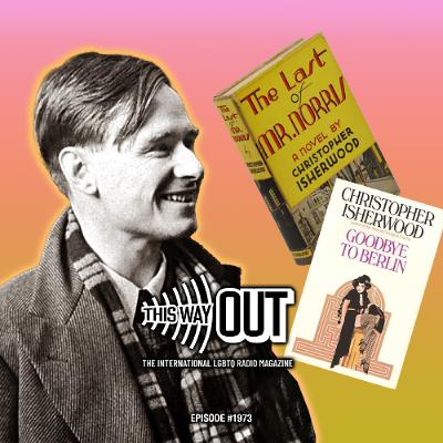 Isherwood Reading Isherwood | This Way Out Episode #1973 Isherwood Reading Isherwood | This Way Out Episode #1973