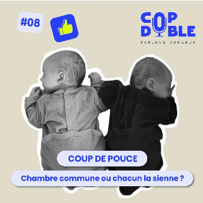 COUP DE POUCE #8 - FAUT-IL LAISSER NOS JUMEAUX DORMIR DANS LA MÊME CHAMBRE