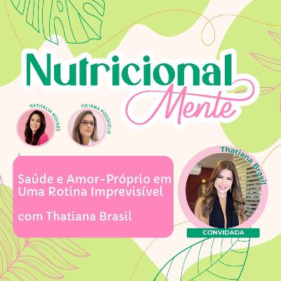 Thatiana Brasil: Saúde e Amor-Próprio em Uma Rotina Imprevisível Thatiana Brasil: Saúde e Amor-Próprio em Uma Rotina Imprevisível