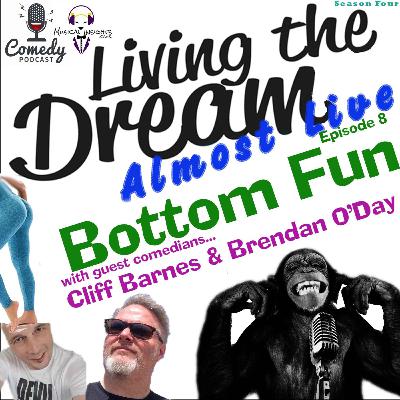 Bottom Fun with guests Cliff Barnes & Brendan O'Day Bottom Fun with guests Cliff Barnes & Brendan O'Day
