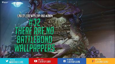 Lair of Lore #32 There are no Battlebond Wallpapers Lair of Lore #32 There are no Battlebond Wallpapers