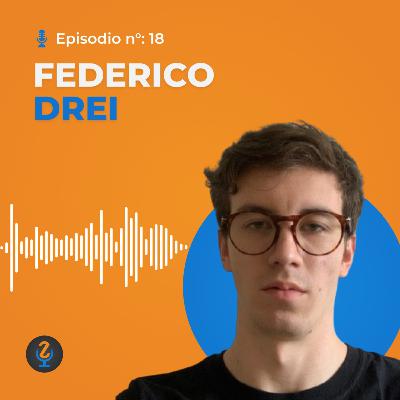 Ep 18 - Federico Drei: tecnologia, startup e imprenditoria Ep 18 - Federico Drei: tecnologia, startup e imprenditoria