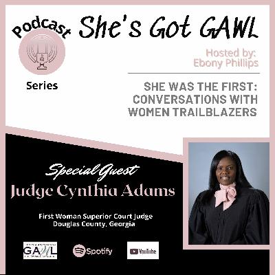 She Was The First: Conversations with Women Trailblazers featuring Judge Cynthia Adams