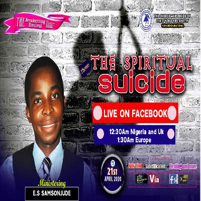 THE SPIRITUAL SUICIDE BY E.S SAMSONJUDE THE SPIRITUAL SUICIDE BY E.S SAMSONJUDE