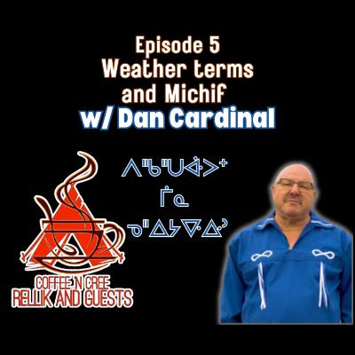 Weather Terms and Michif w/ Dan Cardinal Weather Terms and Michif w/ Dan Cardinal