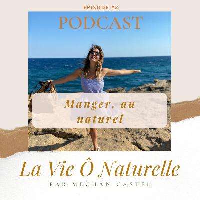 Episode #2 - Manger au Naturel