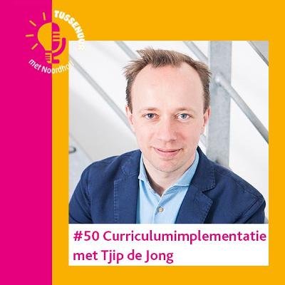 #50 Curriculumimplementatie met Tjip De Jong #50 Curriculumimplementatie met Tjip De Jong
