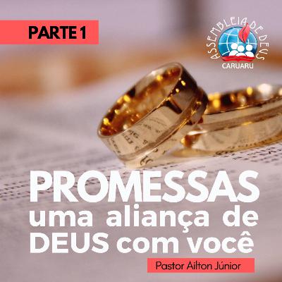 Promessas, uma aliança de Deus com você - Pt. 01 Promessas, uma aliança de Deus com você - Pt. 01