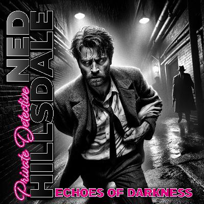 Ned Hillsdale and the Echoes of Darkness