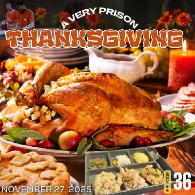 A Very Prison Thanksgiving: Inmates Share Holiday Traditions A Very Prison Thanksgiving: Inmates Share Holiday Traditions