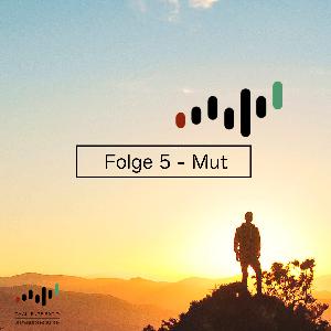 Folge 5 - Mut