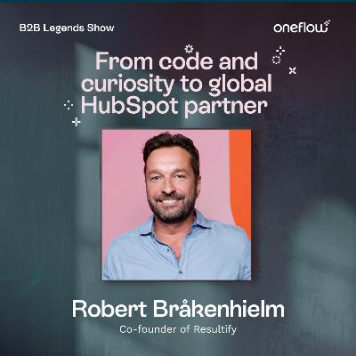 15. From code and curiosity to global HubSpot partner — Robert Bråkenhielm, Co-founder of Resultify 15. From code and curiosity to global HubSpot partner — Robert Bråkenhielm, Co-founder of Resultify