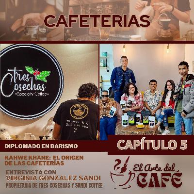 CAFETERIAS - EL ARTE DEL CAFE CAPITULO 5 - 24 DE OCTUBRE 2023