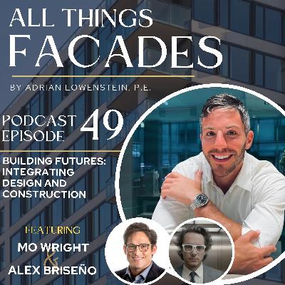 Building Futures: Integrating Design and Construction featuring Mo Wright and Alex Briseño Building Futures: Integrating Design and Construction featuring Mo Wright and Alex Briseño