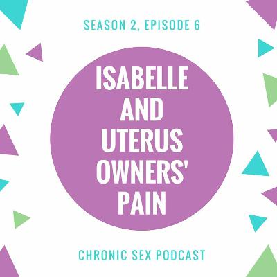 S2E6: Isabelle and Uterus Owner's Pain