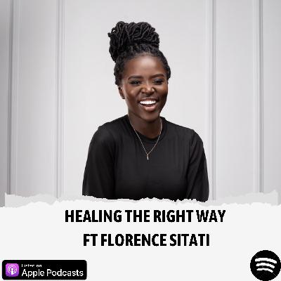 Healing the right way with Florence Sitati