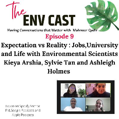 Expectation vs Reality: Jobs, Life and University as Environmental Scientists with Kieya Arshia, Sylvie Tan and Ashleigh Holmes ! Expectation vs Reality: Jobs, Life and University as Environmental Scientists with Kieya Arshia, Sylvie Tan and Ashleigh Holmes !