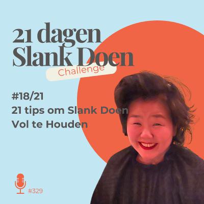 #18: 5 Tips om Slank Doen Vol te Houden | 21 Dagen Slank Doen Challenge