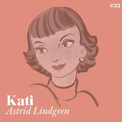 #33 Kati på Kaptensgatan (1952) – av Astrid Lindgren #33 Kati på Kaptensgatan (1952) – av Astrid Lindgren