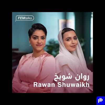 Femtalks With Rawan Shuwaikh | Ep.1 | روان شويخ