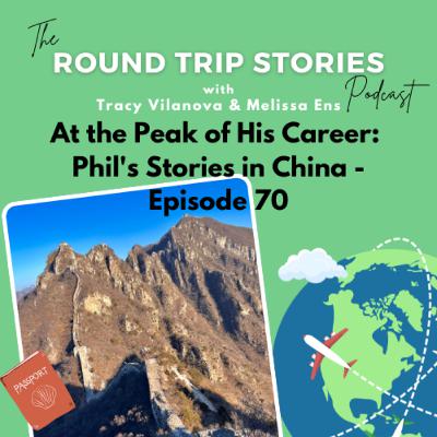 70 | At the Peak of His Career: Phil's Stories in China 70 | At the Peak of His Career: Phil's Stories in China