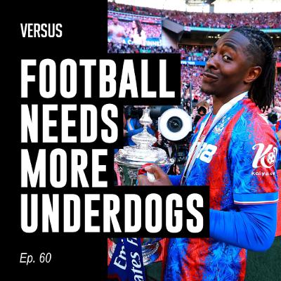 Ep. 60: Chelsea's Continued investment, Why Football Needs More Underdogs and Jamie Vardy Praise
