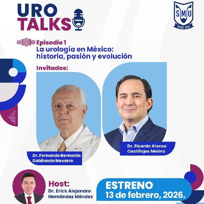 UroTalks 2026 E1 | La urología en México: historia, pasión y evolución UroTalks 2026 E1 | La urología en México: historia, pasión y evolución